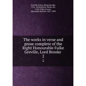  of the Right Honourable Fulke Greville, Lord Brooke . 2 Fulke 