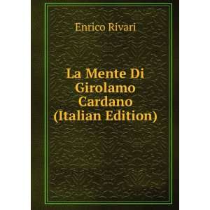 La Mente Di Girolamo Cardano (Italian Edition) Enrico Rivari  