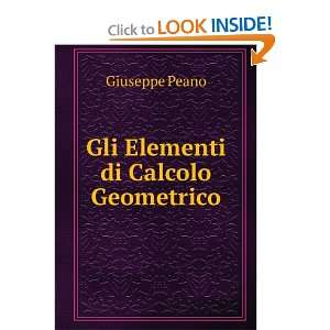  Gli Elementi di Calcolo Geometrico Giuseppe Peano Books