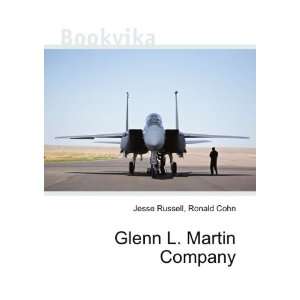  Glenn L. Martin Company Ronald Cohn Jesse Russell Books