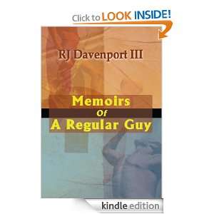 Memoirs of a Regular Guy RJ Davenport III  Kindle Store