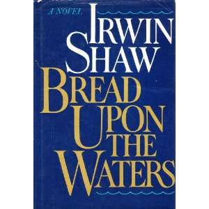  Bread upon the Waters Irwin Shaw Books