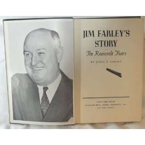  FARLEYS STORY  the Roosevelt Years [ Signed 1st ] James A. Farley 