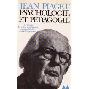 Psychologie et pedagogie Jean Piaget  Books