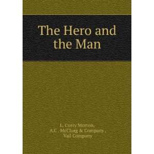  The hero and the man L. Curry. St. John, James Allen, ; A 