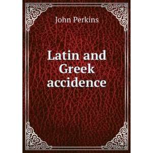  Latin and Greek accidence John Perkins Books