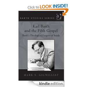 Karl Barth and the Fifth Gospel Barths Theological Exegesis of 