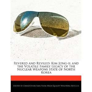  Revered and Reviled Kim Jong il and the Volatile Family 