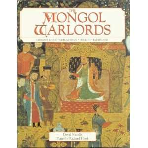  The Mongol Warlords Ghengis Khan, Kublai Khan, Hulegu 
