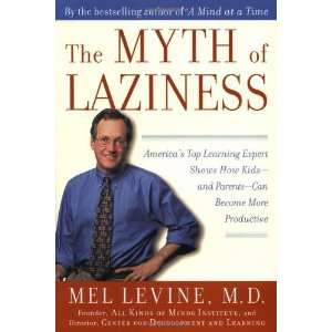  By Mel Levine The Myth of Laziness Books