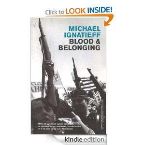 Blood And Belonging Michael Ignatieff  Kindle Store