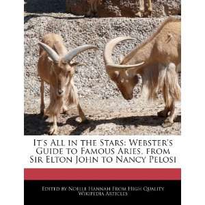   Websters Guide to Famous Aries, from Sir Elton John to Nancy Pelosi