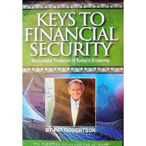 Keys to Financial Security by Pat Robertson   Successful Finances in 