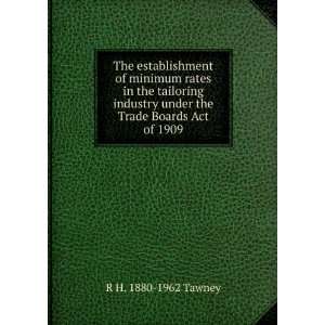   under the Trade Boards Act of 1909 R H. 1880 1962 Tawney Books