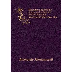   Montecuculi, RÃ³m. Kays. Maj . Raimondo Montecuccoli Books