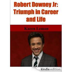 Robert Downey Jr Triumph in Career and Life Karen Lemon  