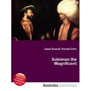  Suleiman the Magnificent Ronald Cohn Jesse Russell Books