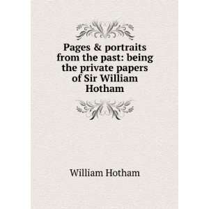   being the private papers of Sir William Hotham William Hotham Books