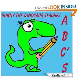 DONNY THE DINOSAUR TEACHES ABCs (Childrens Alphabet Picture Book 