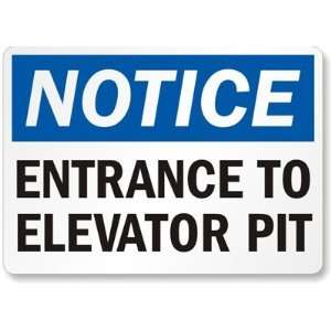  Entrance to Elevator Pit Laminated Vinyl Sign, 10 x 7 