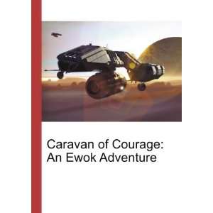   of Courage An Ewok Adventure Ronald Cohn Jesse Russell Books