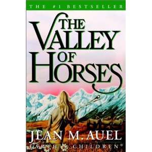 By Jean M. Auel The Valley of Horses (Earths Children 