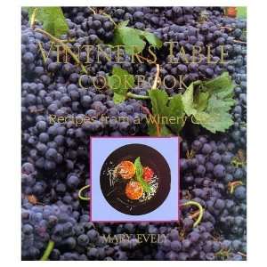 Mary EvelyThe Vintners Table Cookbook Hardcover Recipes from a Winery 