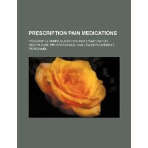  Prescription pain medications frequently asked questions 