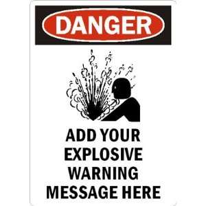  DANGERADD YOUR EXPLOSIVE WARNING MESSAGE HERE Aluminum 